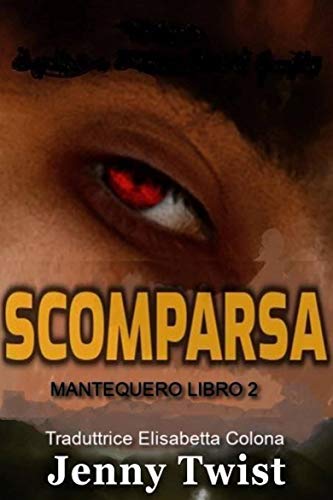 Scomparsa: Mantequero libro 2 (Italian Edition)