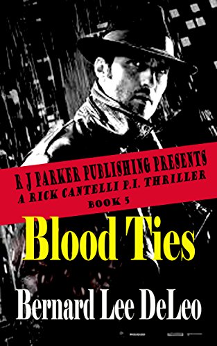 Rick Cantelli, P.I. (Book 5) Blood Ties (Detectives Series)