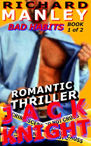 Jack Knight: Bad Habits Book 1 (Jack Knight Romance 2)