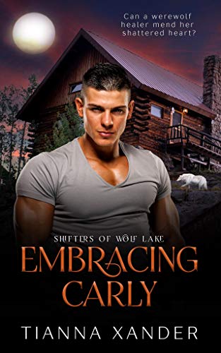 Embracing Carly: Wolf shifter BBW paranormal fated mates romance (Shifters of Wolf Lake Book 2)