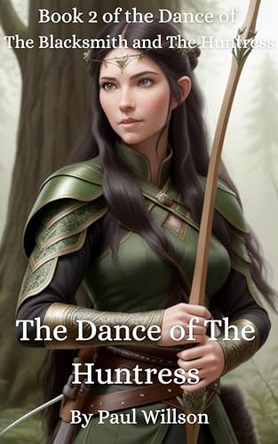 The Dance of the Huntress: A Fantasy Romance (Book 2 of The Dance of the Blacksmith and the Huntress)
