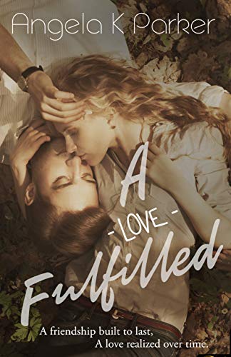 A Love Fulfilled: A Friends to Lovers Romance (Life & Love Book 2)