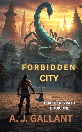 Forbidden City: Braeden the Barbarian (Braeden's Path Book 1)