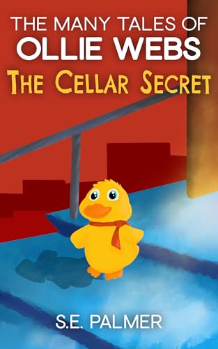 The Cellar Secret (The Many Tales of Ollie Webs Book 1)