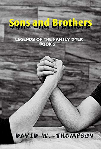 Sons and Brothers: Legends of the Family Dyer