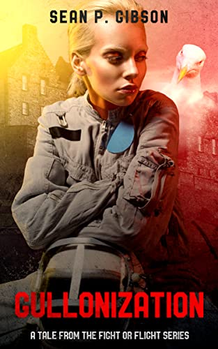 Gullonization : A Sci-Fi Horror from the 'Fight or Flight' Collection