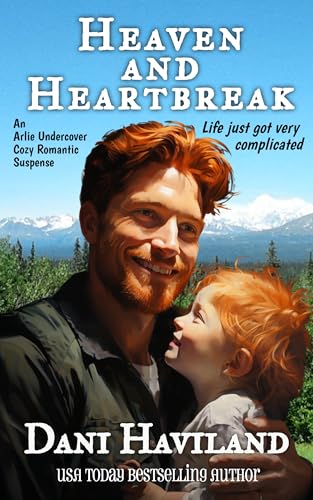 Heaven and Heartbreak (Arlie Undercover Book 6)