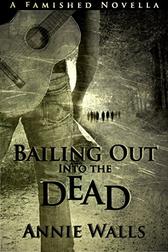 Bailing Out into the Dead: A Famished Novella