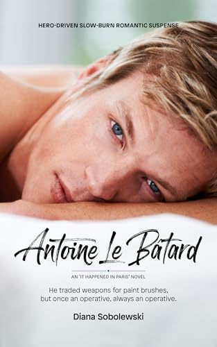 Antoine Le Bâtard (The It Happened in Paris Novels)