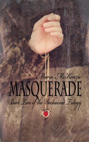 Masquerade: Book Two of the Unchained Trilogy