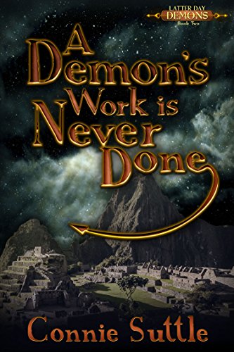 A Demon's Work Is Never Done: Latter Day Demons, Book 2