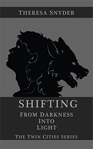 Shifting From Darkness Into Light (The Twin Cities Book 4)