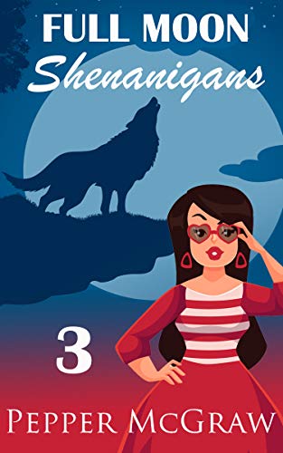 Full Moon Shenanigans: A Sweet Paranormal Romance