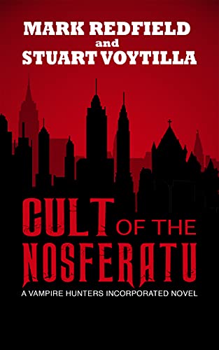 Cult Of The Nosferatu (Vampire Hunters Incorporated Book 1)