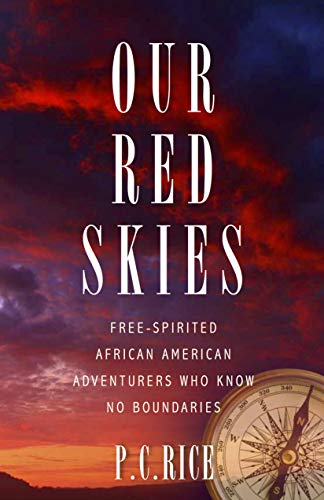 Our Red Skies â€” Free-Spirited African American Adventurers Who Know No Boundaries