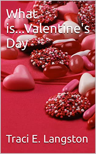 What is...Valentine's Day