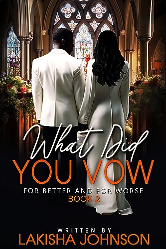 For Better and For Worse: What Did You Vow?