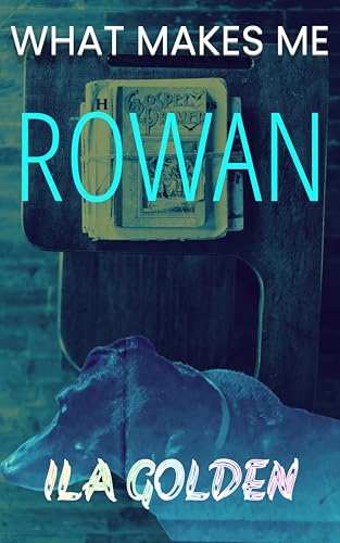 Rowan (What Makes Me Book 2)