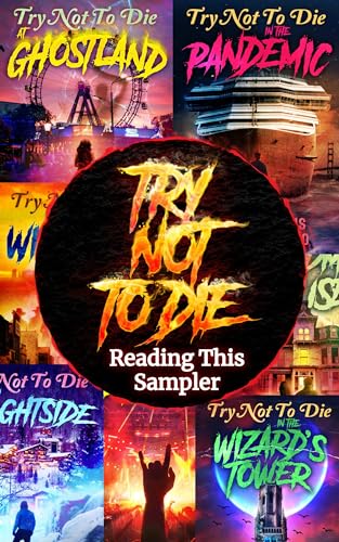 Try Not to Die: Reading this Sampler: An Interactive Adventure