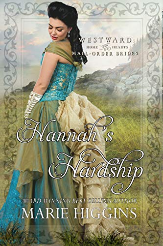 Hannah's Hardship (Westward Home and Hearts Mail-Order Brides Book 11)