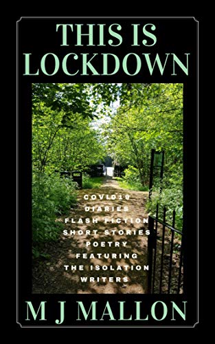 This Is Lockdown: COVID19 Diaries Flash Fiction Poetry