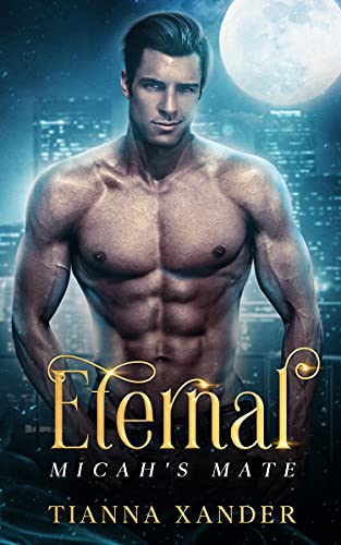 Eternal: Micah's Mate: Vampire-shifter, Curvy Girl, Fated Mate Romance - Brides of the Ovedani Book 1