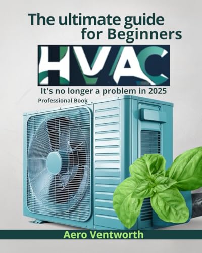 The ultimate guide for Beginners HVAC It's no longer a problem in 2025