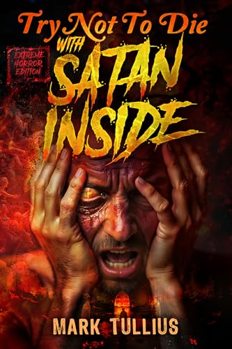 Try Not to Die: With Satan Inside: An Extreme Interactive Adventure