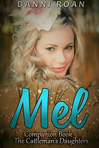 Mel: Companion Book 5: The Cattleman's Daughters