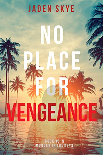 No Place for Vengeance (Murder in the Keysâ€”Book #3)