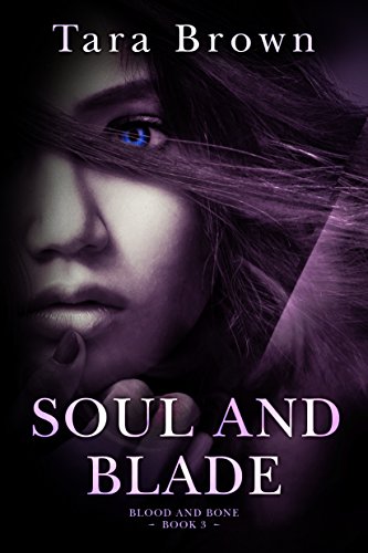 Soul and Blade (Blood and Bone Book 3)