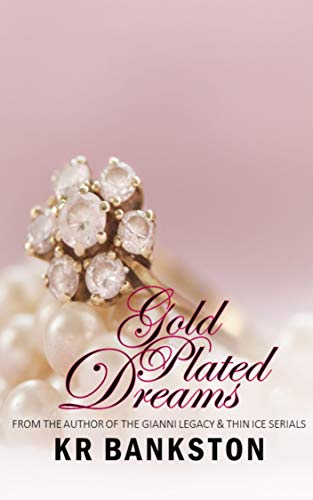 Gold Plated Dreams: A Contemporary Romance Novella