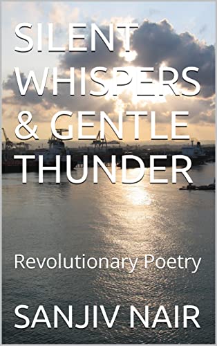 SILENT WHISPERS & GENTLE THUNDER: Revolutionary Poetry (SONGS OF LIFE SERIES)