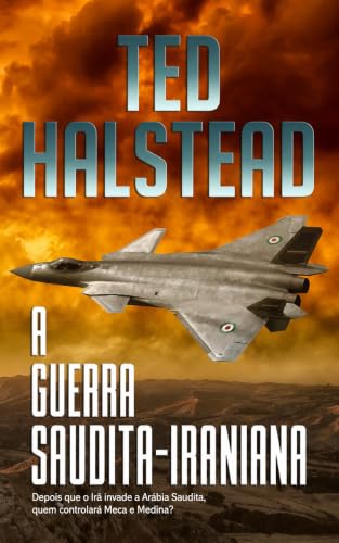 A guerra saudita-iraniana (Os agentes russos Livro 2) (Portuguese Edition)