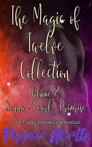 The Magic of Twelve Collection: Volume 2 - Sienna - Pearl - Primrose