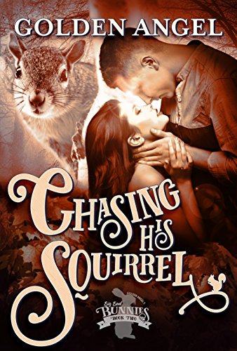Chasing His Squirrel (Big Bad Bunnies Book 2)