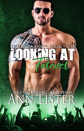 Looking At Forever (The Rock Gods Book 4)