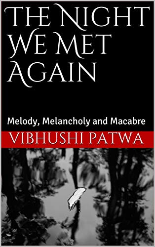 The Night We Met Again: Melody, Melancholy and Macabre