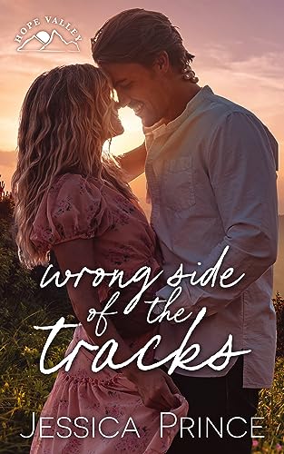 Wrong Side of the Tracks: A Small-Town Romance (Hope Valley Book 4)