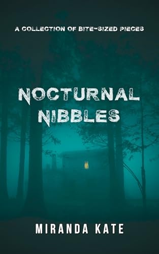 Nocturnal Nibbles: An anthology of short, dark horror tales