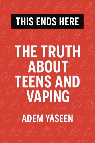 This Ends Here: The Truth About Teens and Vaping