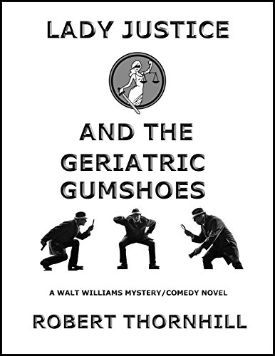Lady Justice and the Geriatric Gumshoes
