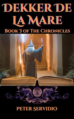 The Chronicles of Dekker De La Mare Volume 3: Ever the Protector