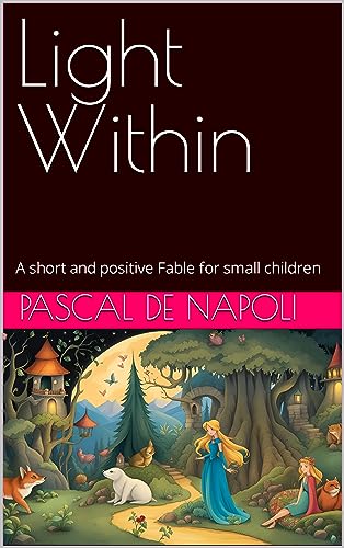Light Within: A short and positive Fable for small children