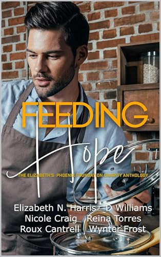 Feeding Hope: An Elizabeth's Phoenix Foundation Charity Anthology