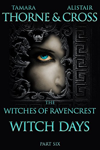 Witch Days: The Witches of Ravencrest Part 6