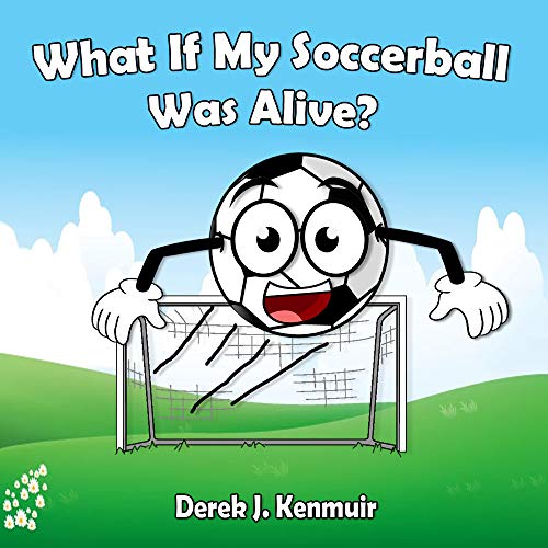What If My Soccerball Was Alive?