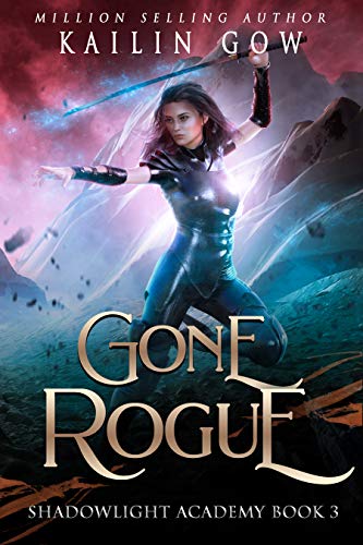Shadowlight Academy 3: Gone Rogue: A High School Paranormal Bully Romance (Shadowlight Academy Series)
