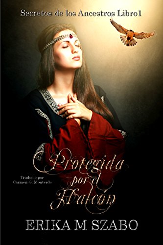 Protegida por el HalcÃ³n: Secretos de los Ancestros, parte 1 (Spanish Edition)
