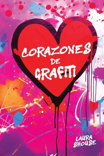 Corazones de Grafiti (Spanish Edition)